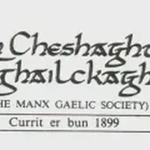 Yn Cheshaght Ghailckagh, The Manx Gaelic Society, Formed