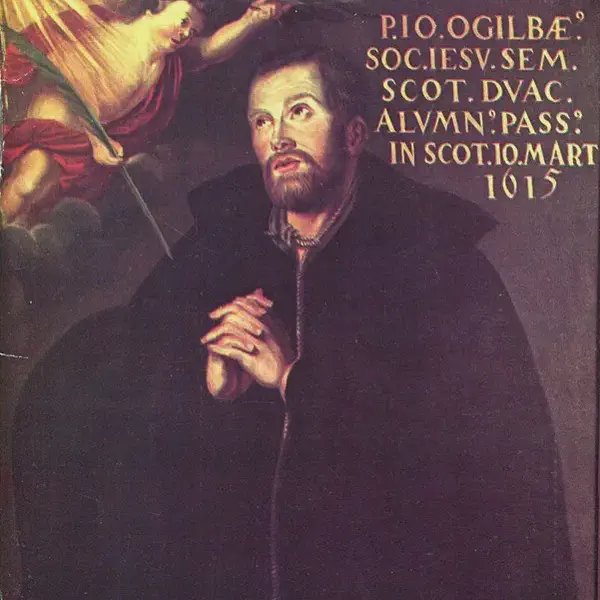 St. John Ogilvie, a Jesuit priest, was hanged for refusing to renounce the supremacy of the Pope